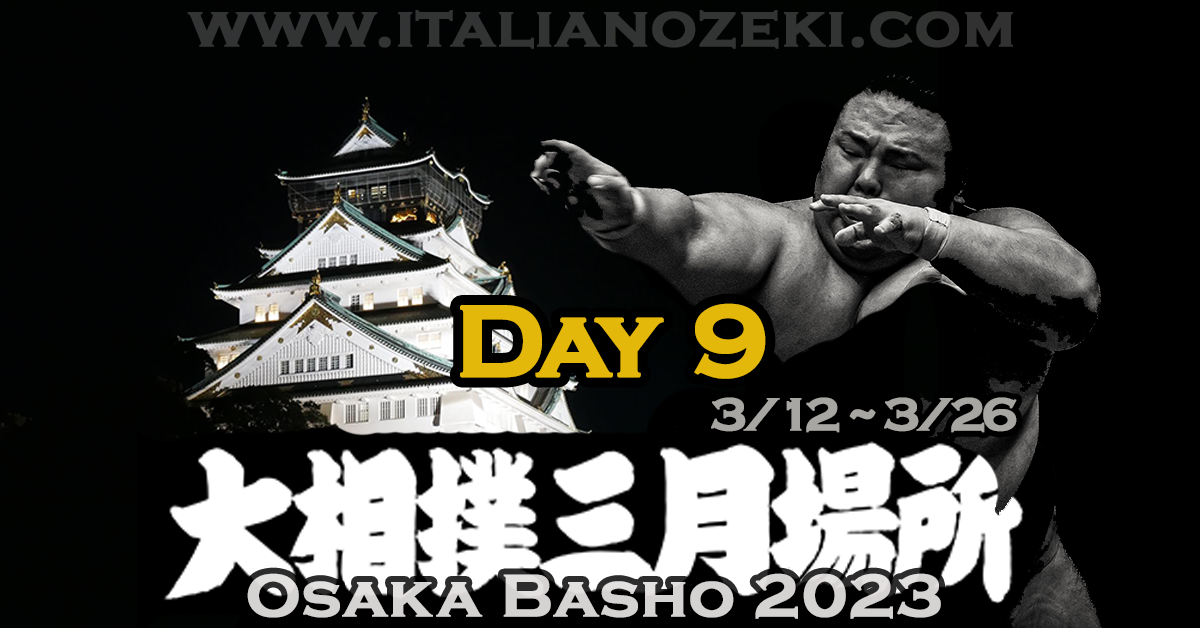 OSAKA BASHO 2023 – DAY 9